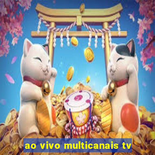 ao vivo multicanais tv